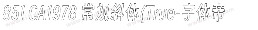 851 CA1978 常规斜体(True字体转换